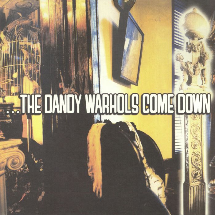 DANDY WARHOLS, The - Come Down