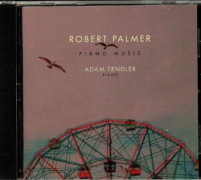 PALMER, Robert - Piano Music