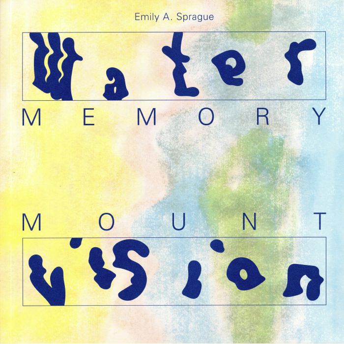 SPRAGUE, Emily A - Water Memory/Mount Vision