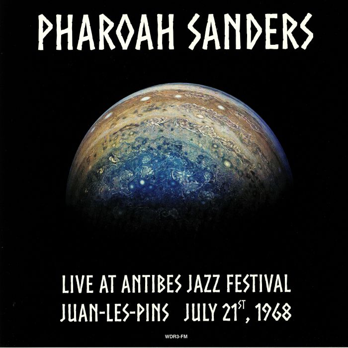 SANDERS, Pharoah - Live At Antibes Jazz Festival Juan Les Pins July 21st 1968