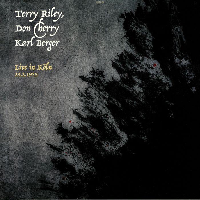 RILEY, Terry/DON CHERRY/KARL BERGER - Live In Koln 23/2/1975