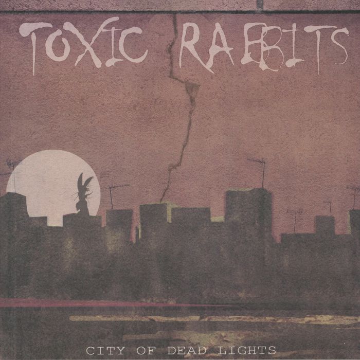 TOXIC RABBITS - City Of Dead Lights