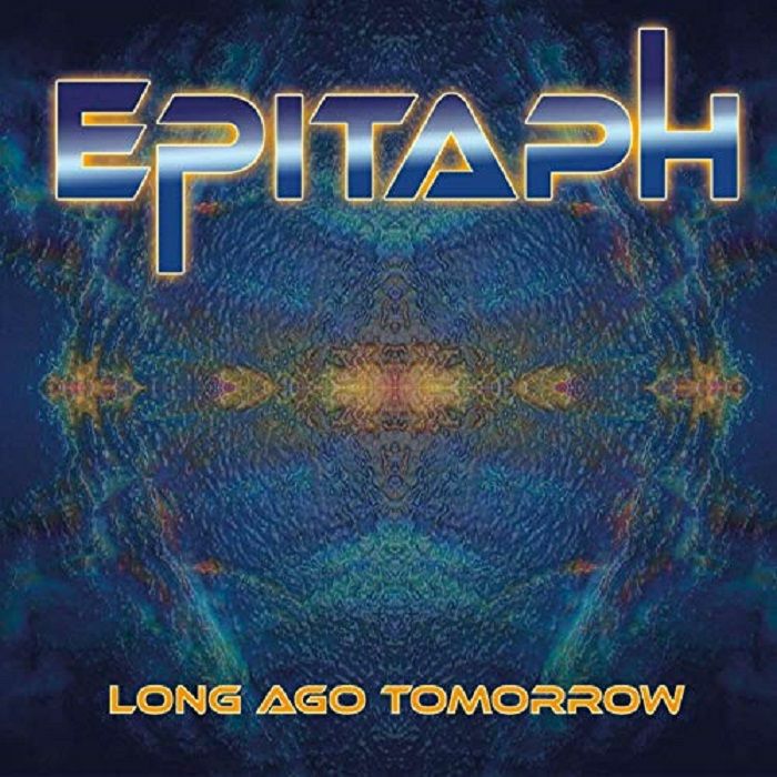 EPITAPH - Long Ago Tomorrow