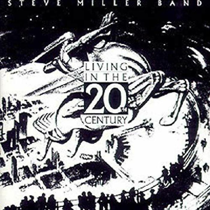 STEVE MILLER BAND - Living In The 20th Century (reissue)