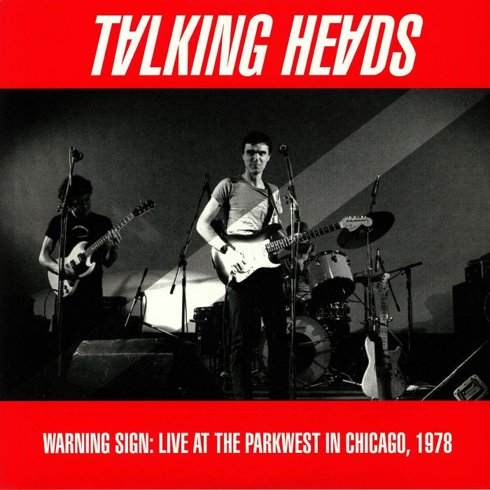 TALKING HEADS - Warning Sign: Live At The Parkwest In Chicago 1978