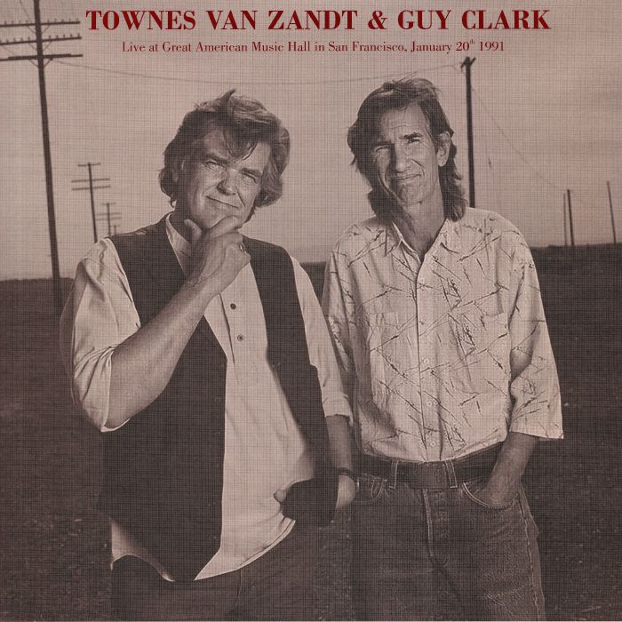 VAN ZANDT, Townes/GUY CLARK - Live At Great American Music Hall In San Francisco January 20th 1991