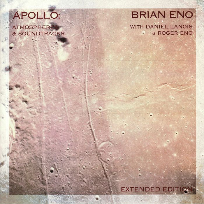 ENO, Brian with DANIEL LANOIS/ROGER ENO - Apollo: Atmospheres & Soundtracks (Extended Edition)