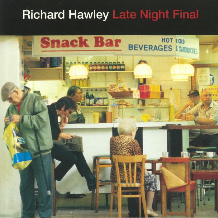 HAWLEY, Richard - Late Night Final (reissue)