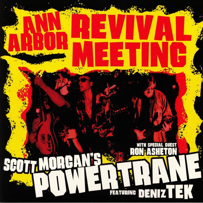SCOTT MORGAN'S POWERTRANE with DENIZ TEX/RON ASHETON - Ann Arbour Revival Meeting