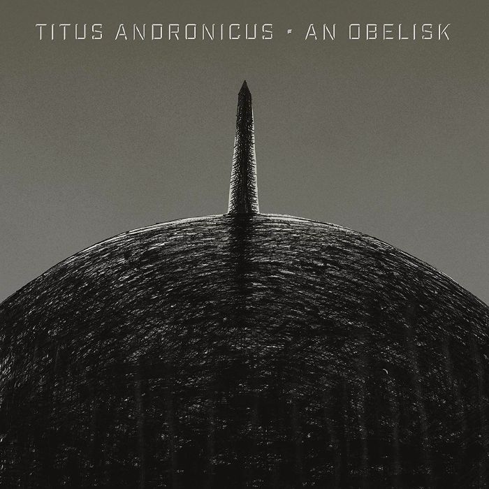 TITUS ANDRONICUS - An Obelisk