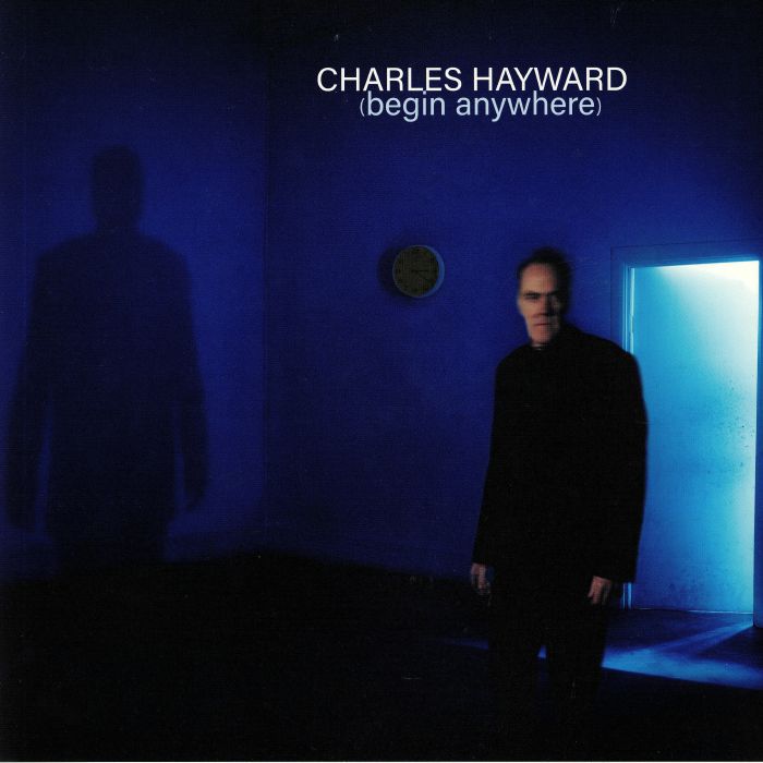 HAYWARD, Charles - Begin Anywhere