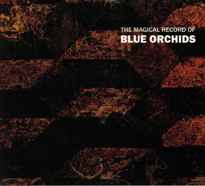 BLUE ORCHIDS - The Magical Record Of Blue Orchids