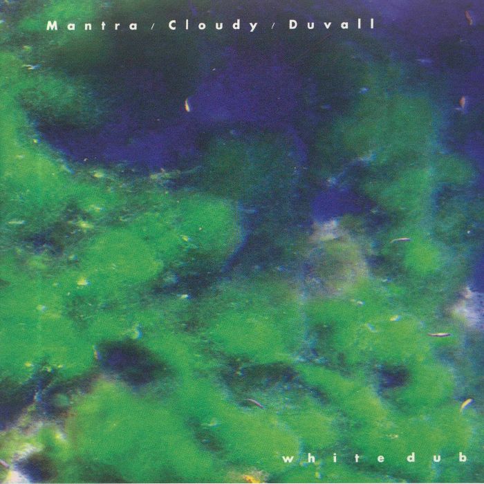 MANTRA/CLOUDY/DUVALL - White Dub