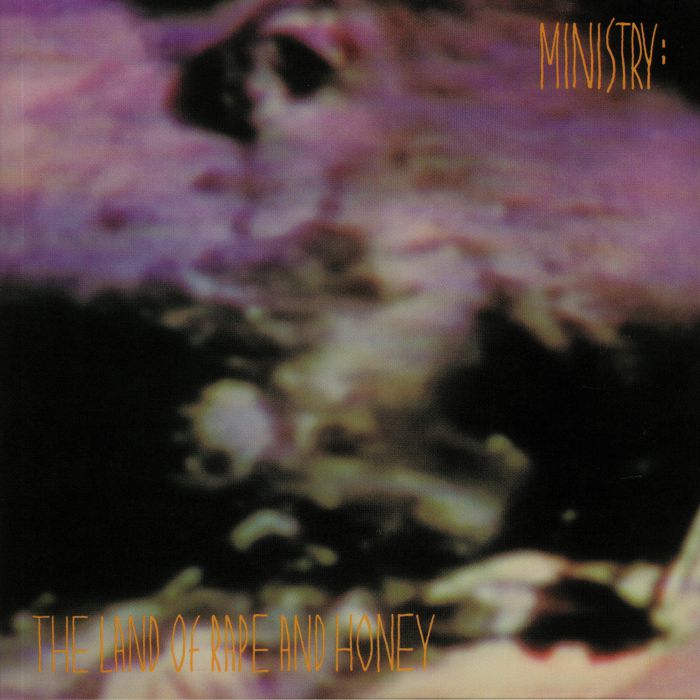 MINISTRY - The Land Of Rape & Honey (reissue)