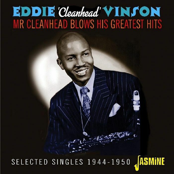 VINSON, Eddie 'Cleanhead' - Mr Cleanhead Blows His Greatest Hits: Selected Singles 1944-1950