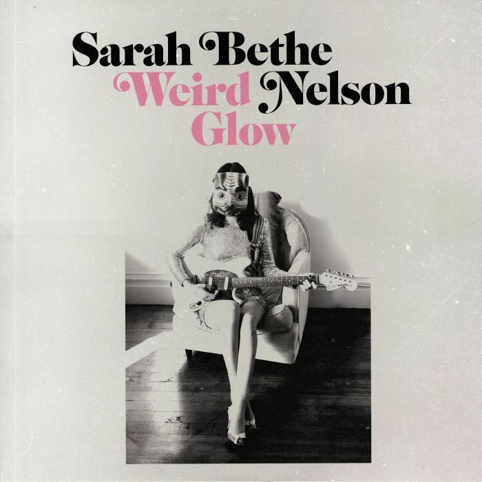 NELSON, Sarah Bethe - Weird Glow