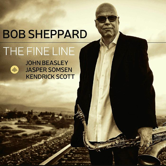 SHEPPARD, BOB/JOHN BEASLEY/JASPER SOMSEN/KENDRICK SCOTT - The Fine Line