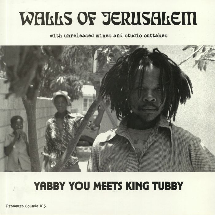 YABBY YOU meets KING TUBBY - Walls Of Jerusalem With Unreleased Mixes & Studio Outtakes