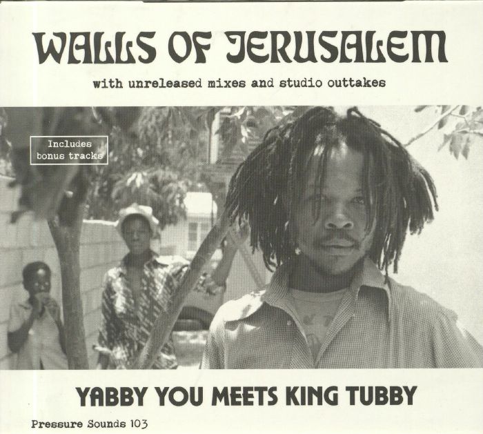 YABBY YOU meets KING TUBBY - Walls Of Jerusalem With Unreleased Mixes & Studio Outtakes