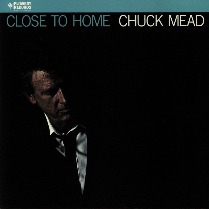 MEAD, Chuck - Close To Home