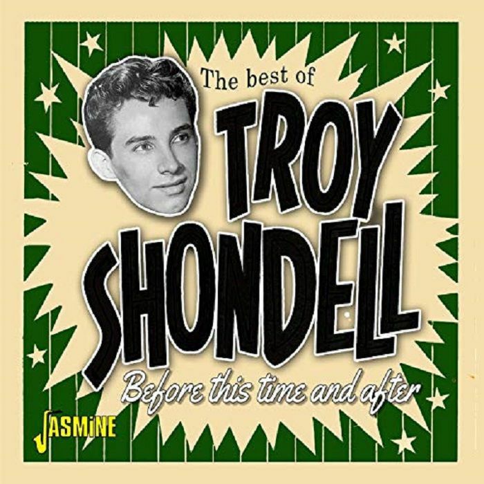 SHONDELL, Troy - Before This Time & After: The Best Of Troy Shondell