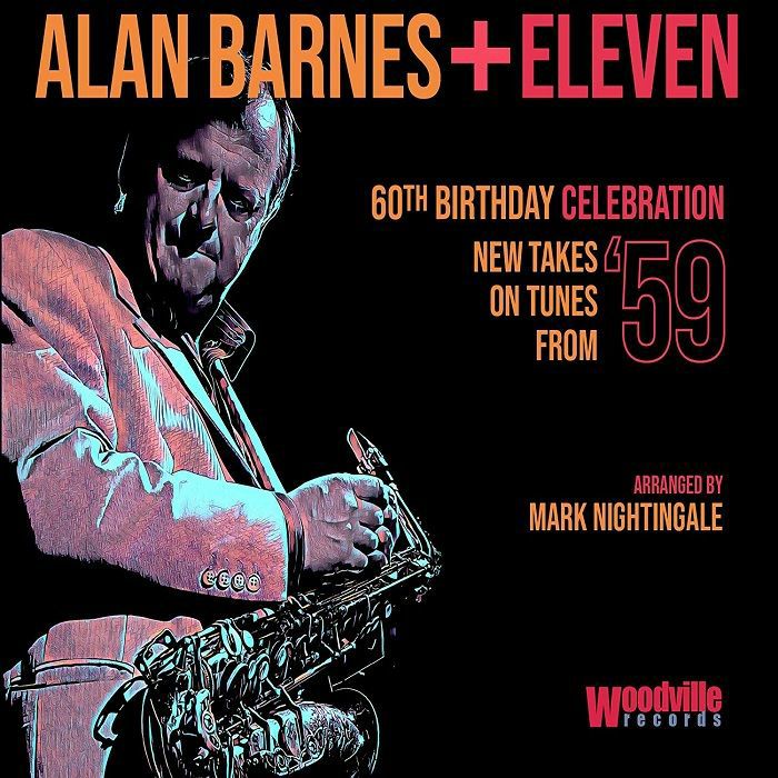 BARNES, Alan - Alan Barnes & Eleven: 60th Birthday Celebration (New Takes On Tunes From '59)