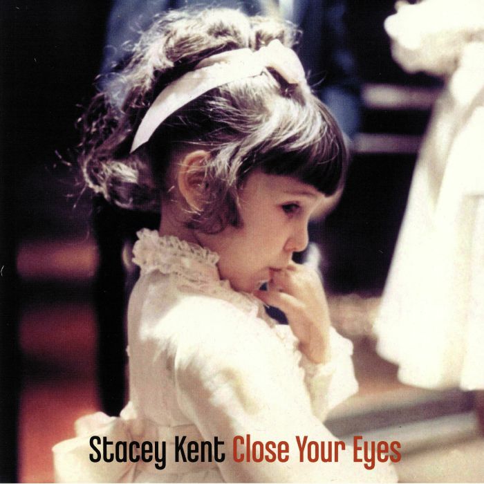 KENT, Stacey - Close Your Eyes (remastered)