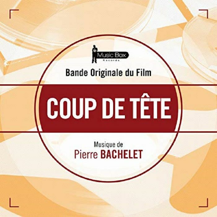 BACHELET, Pierre - Coup De Tete (Soundtrack)