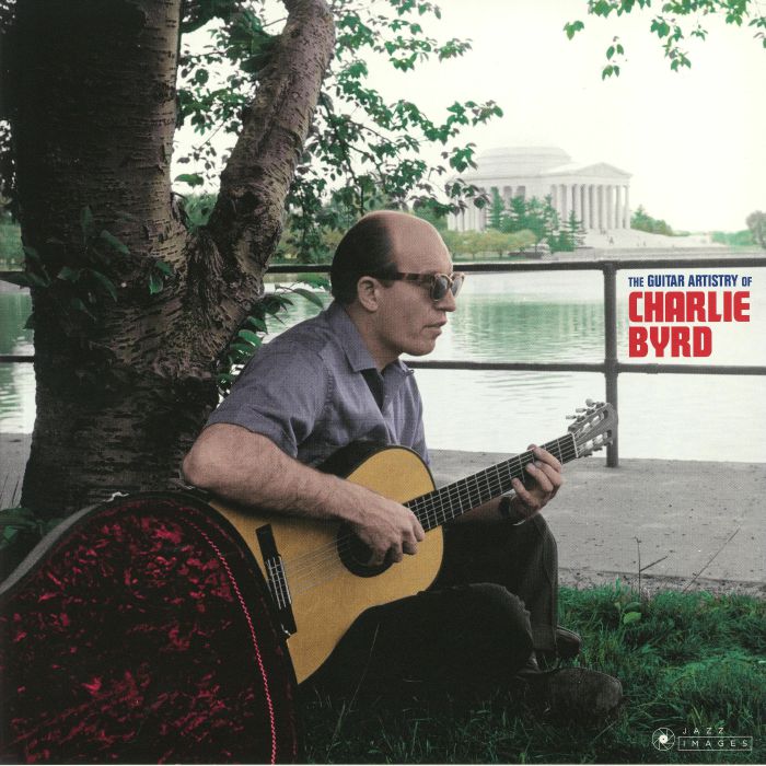BYRD, Charlie - The Guitar Artistry Of Charlie Byrd (Deluxe Edition) (reissue)