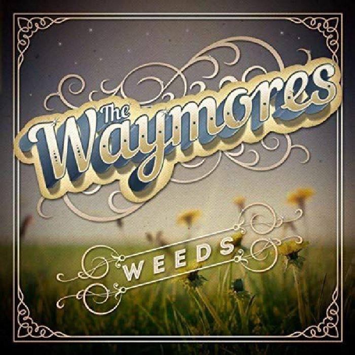 WAYMORES, The - Weeds
