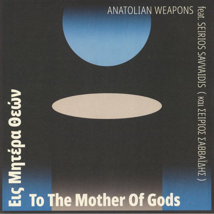 ANATOLIAN WEAPONS feat SEIRIOS SAVVAIDIS - To The Mother Of Gods