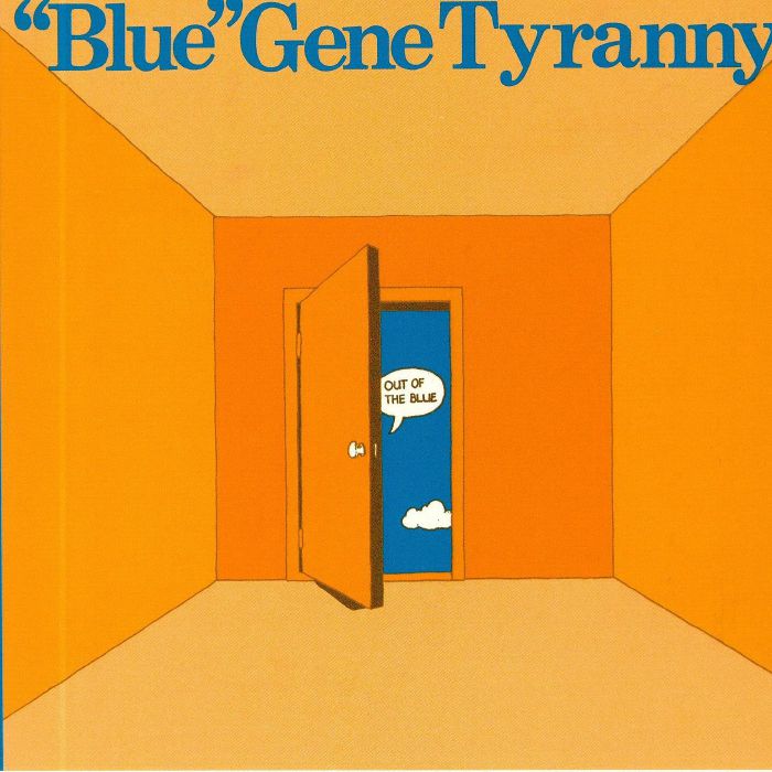 BLUE aka GENE TYRANNY - Out Of The Blue (reissue)