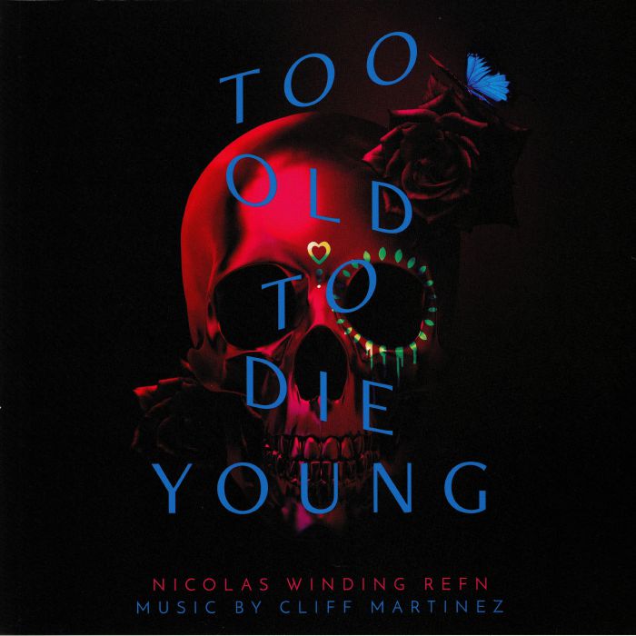 MARTINEZ, Cliff - Too Old To Die Young (Soundtrack)