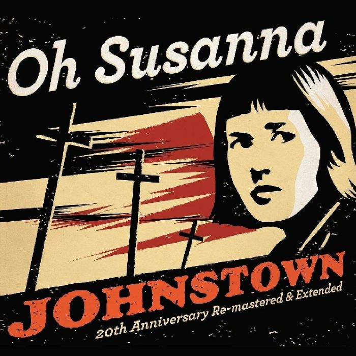 OH SUSANNA - Johnstown 20th Anniversay Edition