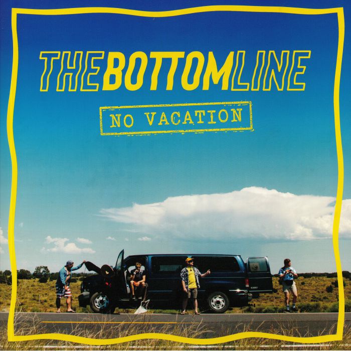 BOTTOM LINE, The - No Vacation
