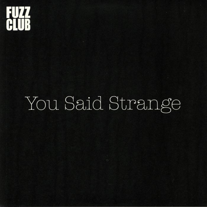 YOU SAID STRANGE - Fuzz Club Session
