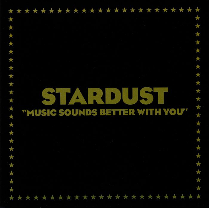 STARDUST - Music Sounds Better With You (reissue)