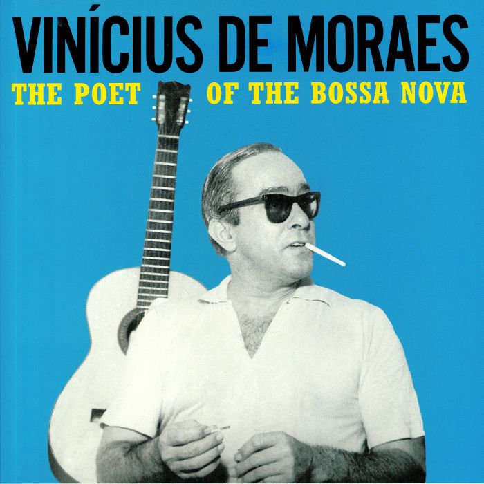 DE MORAES, Vinicius - The Poet Of The Bossa Nova