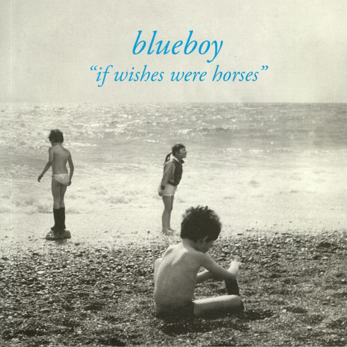 BLUEBOY - If Wishes Were Horses (reissue)