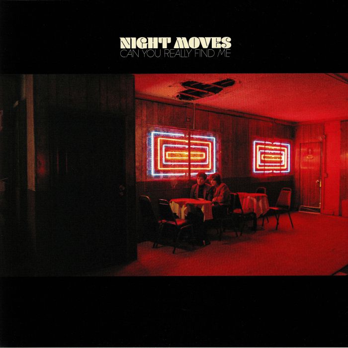 NIGHT MOVES - Can You Really Find Me