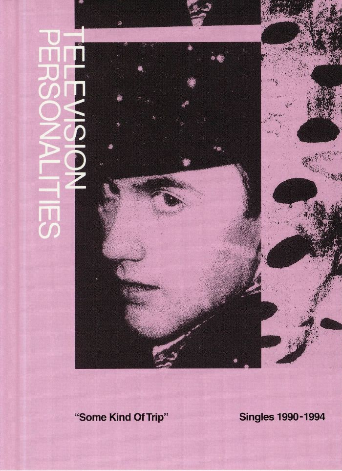 TELEVISION PERSONALITIES - Some Kind Of Trip: Singles 1990-1994