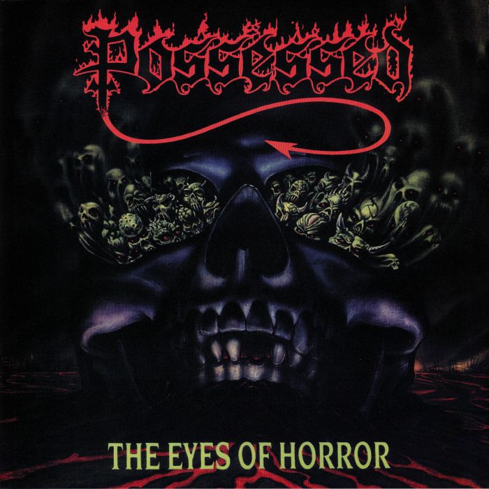 POSSESSED - The Eyes Of Horror (reissue)