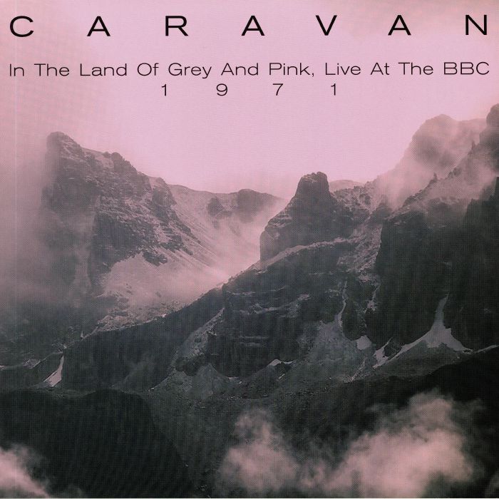 CARAVAN - In The Land Of Grey & Pink Live At The BBC 1971