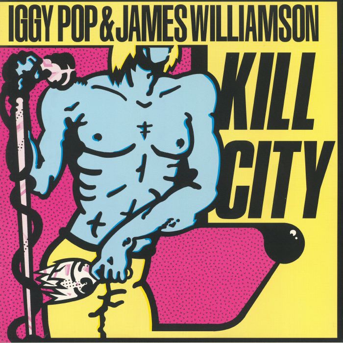 IGGY POP/JAMES WILLIAMSON - Kill City