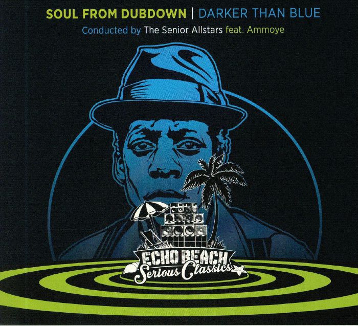 SENIOR ALLSTARS, The - Soul From Dubdown: Darker Than Blue