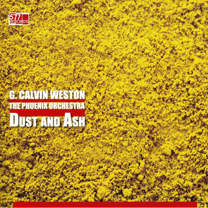 WESTON, G Calvin - The Phoenix Orchestra: Dust & Ash