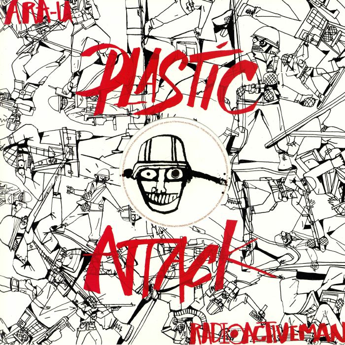 ARA U/RADIOACTIVE MAN - Plastic Attack