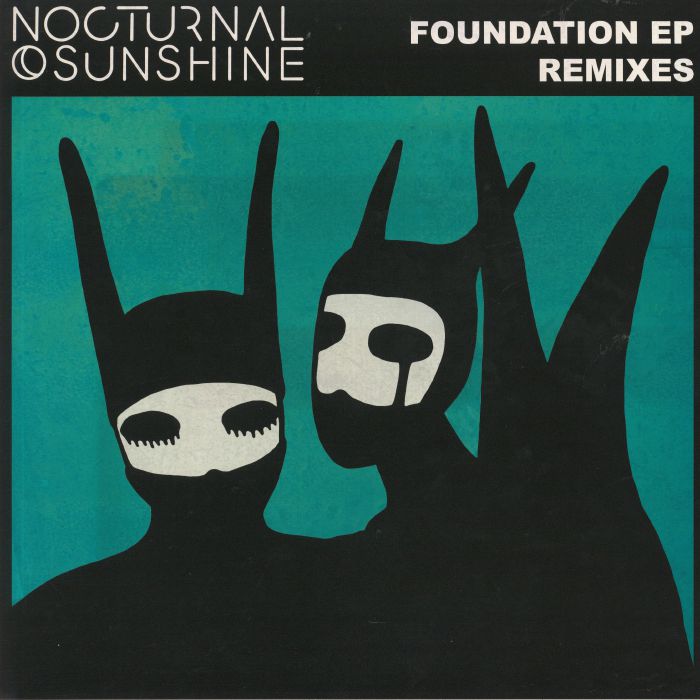NOCTURNAL SUNSHINE - Foundation EP Remixes