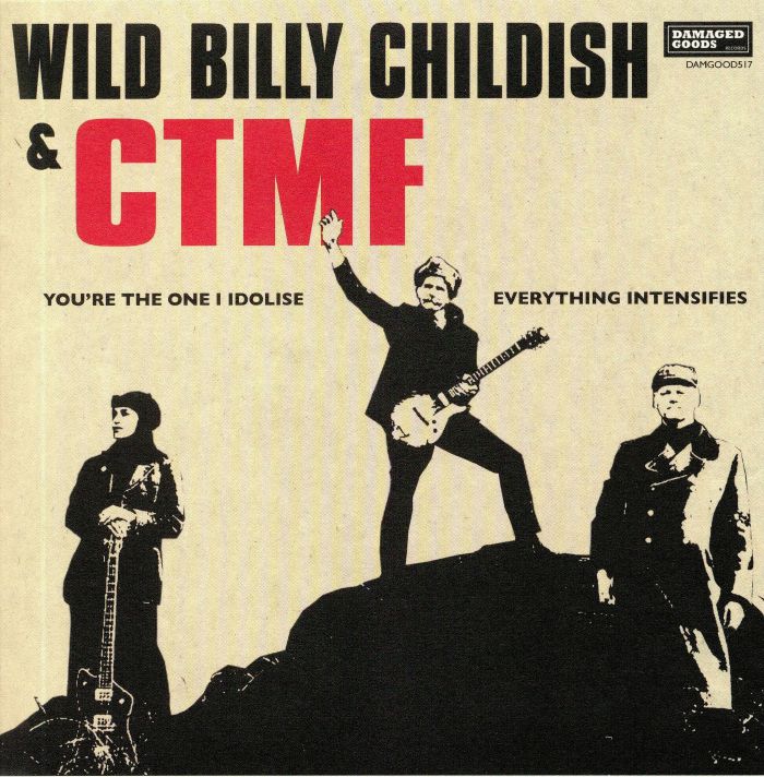 WILD BILLY CHILDISH/CTMF - You're The One I Idolise