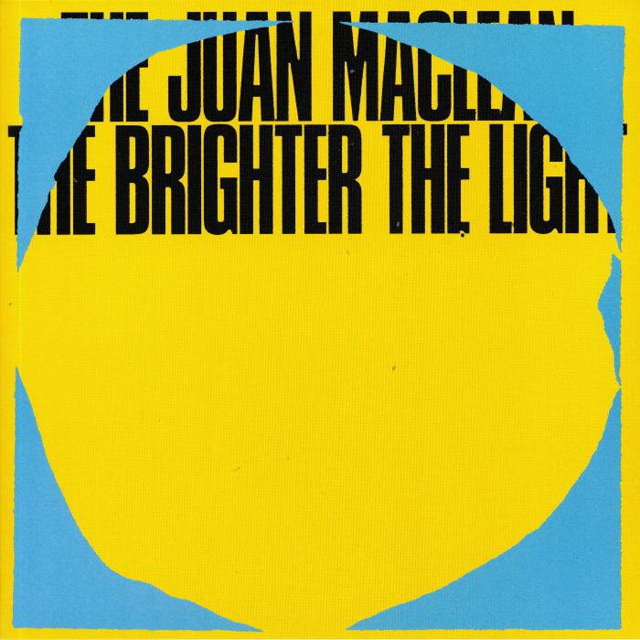 JUAN MacLEAN, The - The Brighter The Light